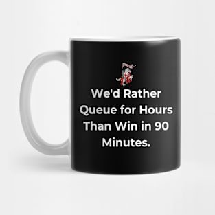 Euro 2024 - We'd Rather Queue for Hours Than Win in 90 Minutes. Horse. Mug